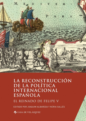 LA RECONSTRUCCION DE LA POLITICA INTERNACIONAL ESPAÑOLA