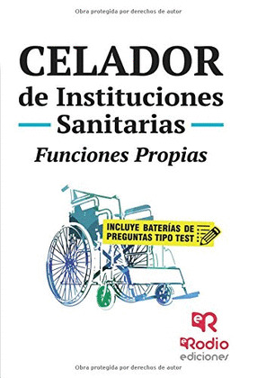 CELADOR DE INSTITUCIONES SANITARIAS. FUNCIONES PROPIAS
