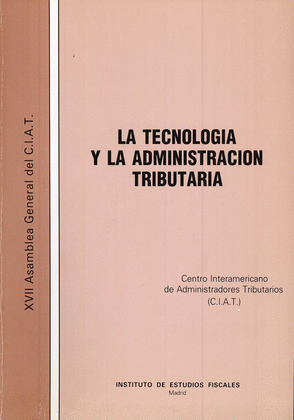 LA TECNOLOGÍA Y LA ADMINISTRACIÓN TRIBUTARIA
