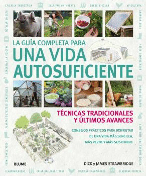 LA GUIA COMPLETA PARA UNA VIDA AUTOSUFICIENTE