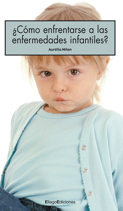 ¿COMO ENFRENTARSE A LAS ENFERMEDADES INFANTILES?