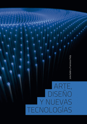 ARTE, DISEÑO Y NUEVAS TECNOLOGÍAS