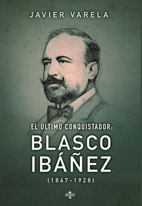 ÚLTIMO CONQUISTADOR, EL : BLASCO IBÁÑEZ (1867-1928)