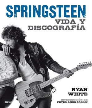 SPRINGSTEEN  VIDA Y DISCOGRAFÍA