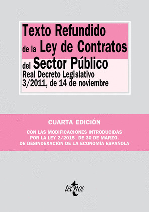 TEXTO REFUNDIDO DE LA LEY DE CONTRATOS DEL SECTOR PÚBLICO (CUARTA EDICIÓN. 2015)