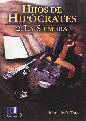 HIJOS DE HIPOCRATES II. LA SIEMBRA