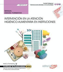 MANUAL. INTERVENCION EN LA ATENCION HIGIENICO-ALIMENTARIA EN INSTITUCIONES (MF10