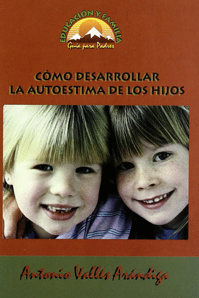 COMO DESARROLLAR LA AUTOESTIMA DE LOS HIJOS