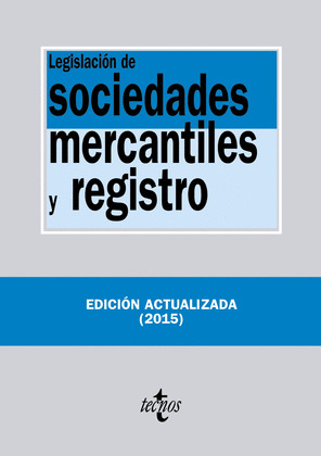 LEGISLACIÓN DE SOCIEDADES MERCANTILES Y REGISTRO (2015)