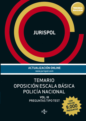 TEMARIO OPOSICIÓN ESCALA BÁSICA POLICÍA NACIONAL. VOLUMEN III: PREGUNTAS TIPO TEST