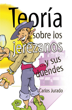 TEORIA SOBRE LOS JEREZANOS ... Y SUS DUENDES