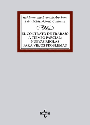 EL CONTRATO DE TRABAJO A TIEMPO PARCIAL: NUEVAS REGLAS PARA VIEJOS PROBLEMAS