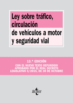 LEY SOBRE TRÁFICO, CIRCULACIÓN DE VEHÍCULOS A MOTOR Y SEGURIDAD VIAL (13ª EDICIÓN, 2016)