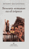 SESENTA SEMANAS EN EL TROPICO