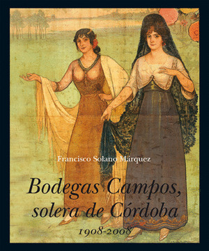 BODEGAS CAMPOS SOLERA DE CORDOBA 1908 2008