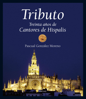 TRIBUTO. 30 AÑOS DE CANTORES DE HISPALIS