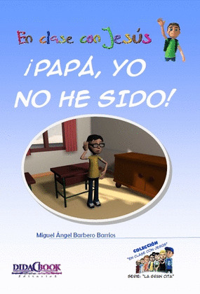¡PAPA, YO NO HE SIDO!