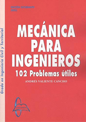 MECANICA PARA INGENIEROS 102 PROBLEMAS UTILES