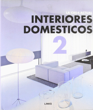 INTERIORES DOMESTICOS 2 (LA CASA ACTUAL)