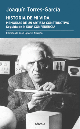 HISTORIA DE MI VIDA. MEMORIAS DE UN ARTISTA CONSTRUCTIVO