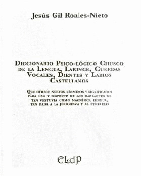 DICCIONARIO PSICO-LOGICO CHUSCO DE LA LENGUA, LARINGE, CUERDAS VOCALES, DIENTES