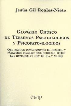 GLOSARIO CHUSCO DE TERMINOS PSICO-ILOGICOS Y PSICOPATO-ILOGICOS