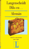 DILO EN... ALEMAN. GUIA DE CONVERSACION LANGENSCHEIDT PARA VIAJAR