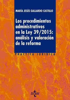 LOS PROCEDIMIENTOS ADMINISTRATIVOS EN LA LEY 39/2015: ANALISIS Y VALORACION DE L
