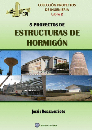 CINCO PROYECTOS DE ESTRUCTURAS DE HORMIGÓN. LIBRO 2