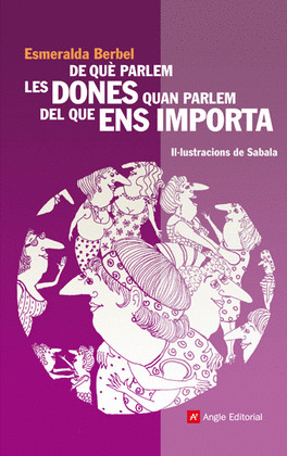 DE QUE PARLEN LES DONES QUAN PARLEM DEL QUE ENS IMPORTA