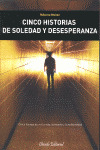 CINCO HISTORIAS DE SOLEDAD Y DESESPERANZA