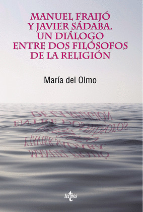 MANUEL FRAIJO Y JAVIER SADABA. UN DIALOGO ENTRE DOS FILOSOFOS DE LA RELIGION