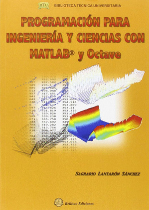 PROGRAMACIÓN PARA INGENIERÍA Y CIENCIAS CON MATLAB Y OCTAVE