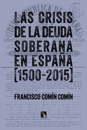 CRISIS DE LA DEUDA SOBERANA EN ESPAÑA, LAS (1500-2015)