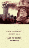 Q093. AUN NO SOMOS HUMANOS