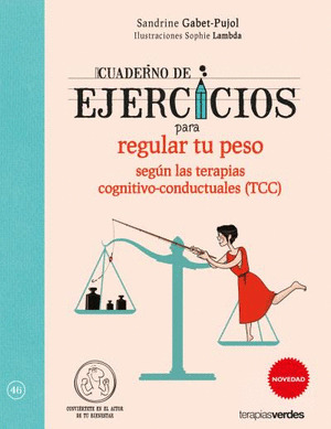 CUADERNO DE EJERCICIOS PARA REGULAR TU PESO SEGUN LAS TERAPIAS COGNITIVO-CONDUCT