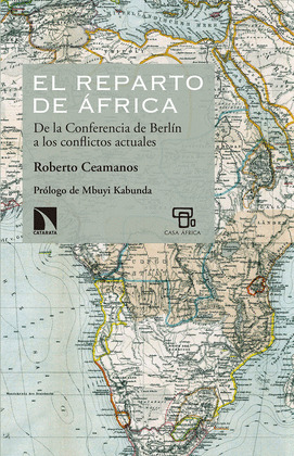 EL REPARTO DE AFRICA: DE LA CONFERENCIA DE BERLIN A LOS CONFLICTOS ACTUALES