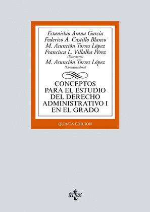 CONCEPTOS PARA EL ESTUDIO DEL DERECHO ADMINISTRATIVO I EN EL GRADO (5ª EDICIÓN, 2017)
