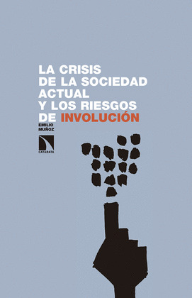 LA CRISIS DE LA SOCIEDAD ACTUAL Y LOS RIESGOS DE INVOLUCION