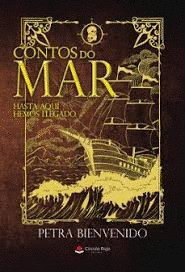 CONTOS DO MAR. HASTA AQUI HEMOS LLEGADO