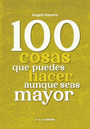 100 COSAS QUE NO PUEDES DEJAR DE HACER AUNQUE SEAS MAYOR