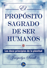 EL PROPÓSITO SAGRADO DE SER HUMANOS