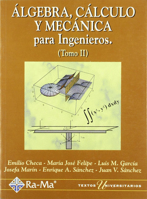 ALGEBRA,CALCULO Y MECANICA INGENIEROS II