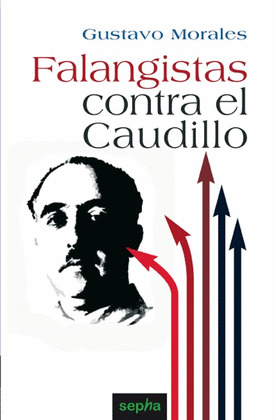 FALANGISTAS CONTRA EL CAUDILLO
