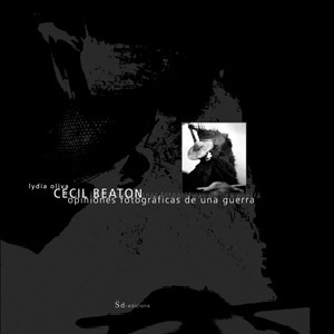 CECIL BEATON. OPINIONES FOTOGRAFICAS DE UNA GUERRA