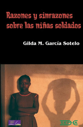 RAZONES Y SINRAZONES DE LAS NIÑAS SOLDADOS