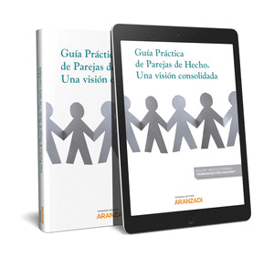 GUIA PRACTICA DE PAREJAS DE HECHO. UNA VISION CONSOLIDADA (PAPEL + E-BOOK)