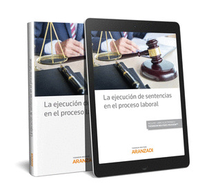 LA EJECUCION DE SENTENCIAS EN EL PROCESO LABORAL (PAPEL + E-BOOK)