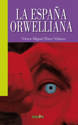 ESPAÑA ORWELLIANA, LA