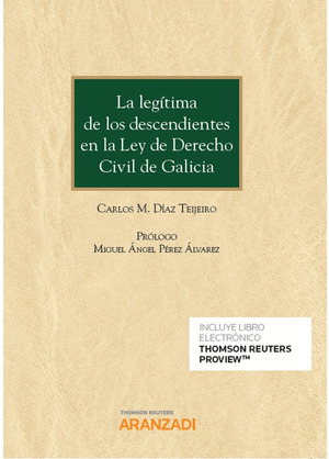 LA LEGITIMA DE LOS DESCENDIENTES EN LA LEY DE DERECHO CIVIL DE GALICIA (PAPEL +